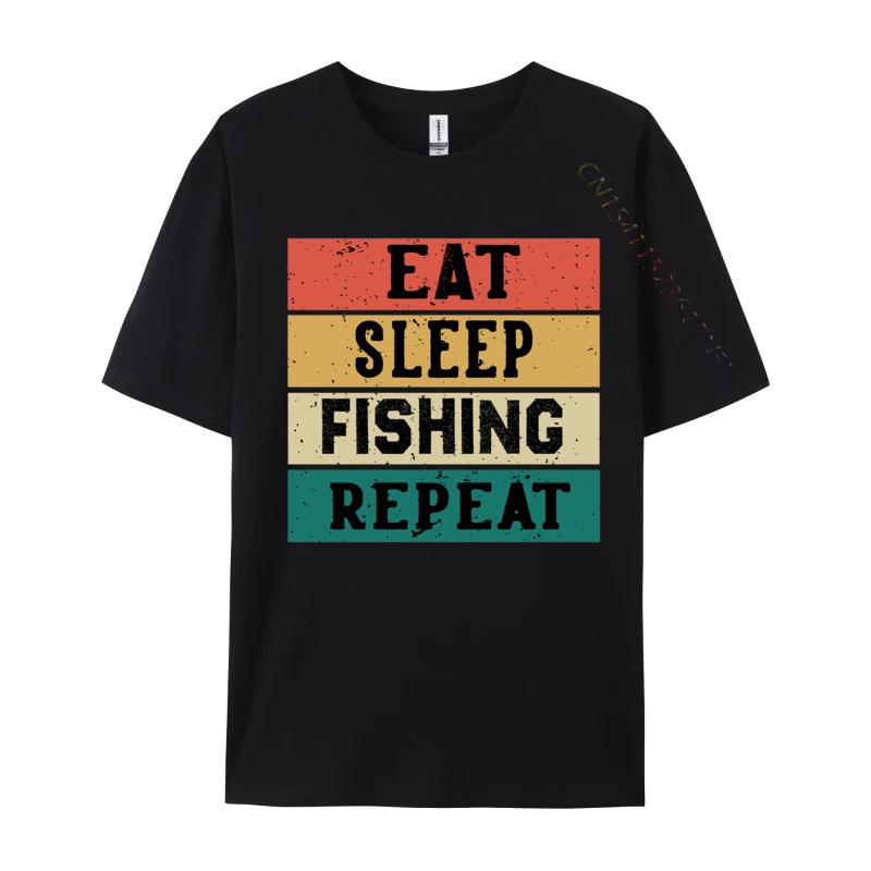Eat Sleep Fish Repeat Tshirt Male Brand New T Shirt All Cotton Top Tshirts Funny Tops Tees Grpahic Tee