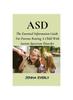 Kniha Asd : The Essential Information Guide For Parents Raising A Child With Autism Spectrum Disorder