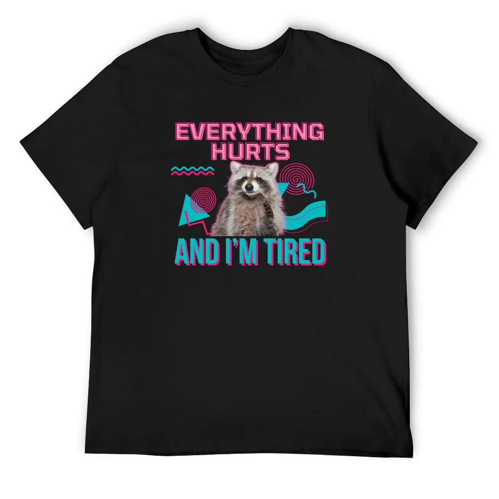 

Everything Hurts And I’m Tired Funny Raccoon T-Shirt blue archive vintage clothes Men s clothing 4XL