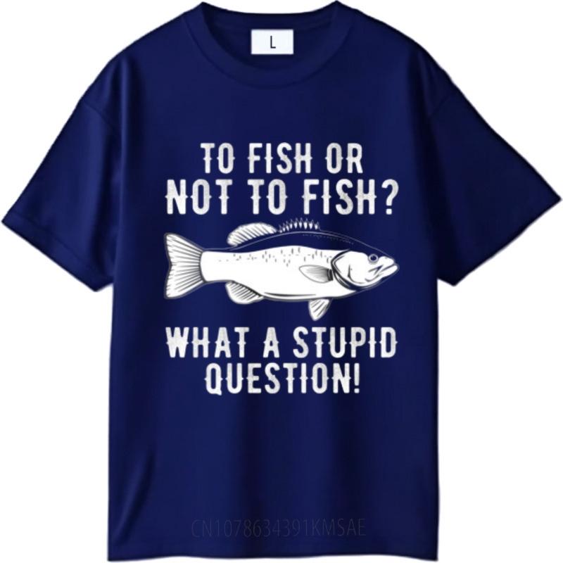Essential Tee Relaxed Fit Unisex Crew Neck t shirt Fashion To Fish Or Not To Fish What A Stupid Question Hiphop Women tops