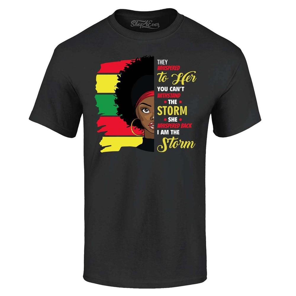 

She Whispered I am the Storm T-shirt Juneteenth Shirts 2XL