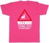 Warning Stag Do in Progress Unisexs Unisexs Ladies Unisex TShirt