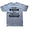Im Not Retired Im A Professional Grandpa Idea Grandfather Gift New Tshirt Short Sleeve Cotton T Shirts