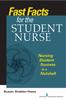 The Fast Facts for the Student Nurse : Nursing Student Success In a Nutshell Book