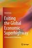Kniha Exiting the Global Economic Superhighway : A Renaissance of Humanity