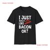 I Just Really Like Bacon Ok T Shirt Vintage Stylish Casual Designer Clothes Graphic Top For Everyday Wear Unisex Fashion