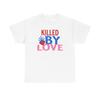 Killed By Love Tee | Heart & Flame Graphic Shirt, Bold Typographic Design T-shirt