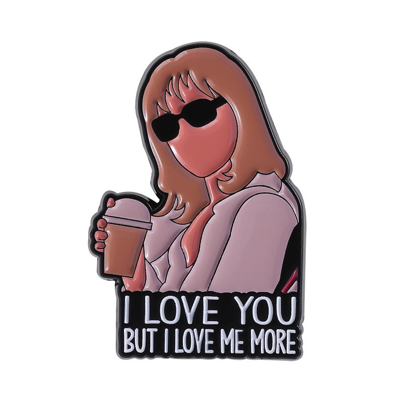 Dziewczyny Bądźcie Sobą Emaliowane Przypinki Niestandardowe KOCHAM CIĘ ALE KOCHAM SIEBIE BARDZIEJ Broszki Odznaki na Klapę Ubrania Śmieszne Biżuteria Prezent Przyjaciółki