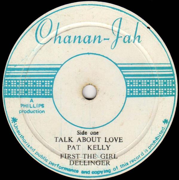 

12inch Record PAT KELLY / DELLINGER - Talk About Love / First The Girl NONE Chanan-Jah UK Reggae, Ska & Dub Used