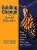 The Guiding Change In Special Education : How To Help Schools With New Ideas and Practices Book