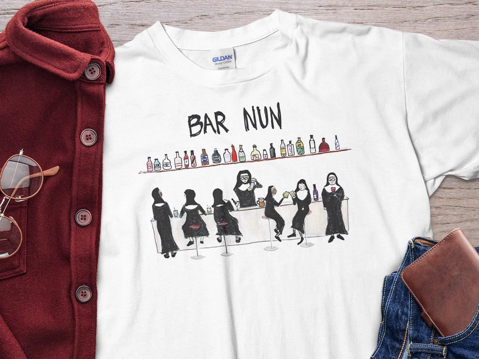 Funny Bar Nun Unholy Nun Shirt Nun Shirt Nun Unisex T-Shirt S