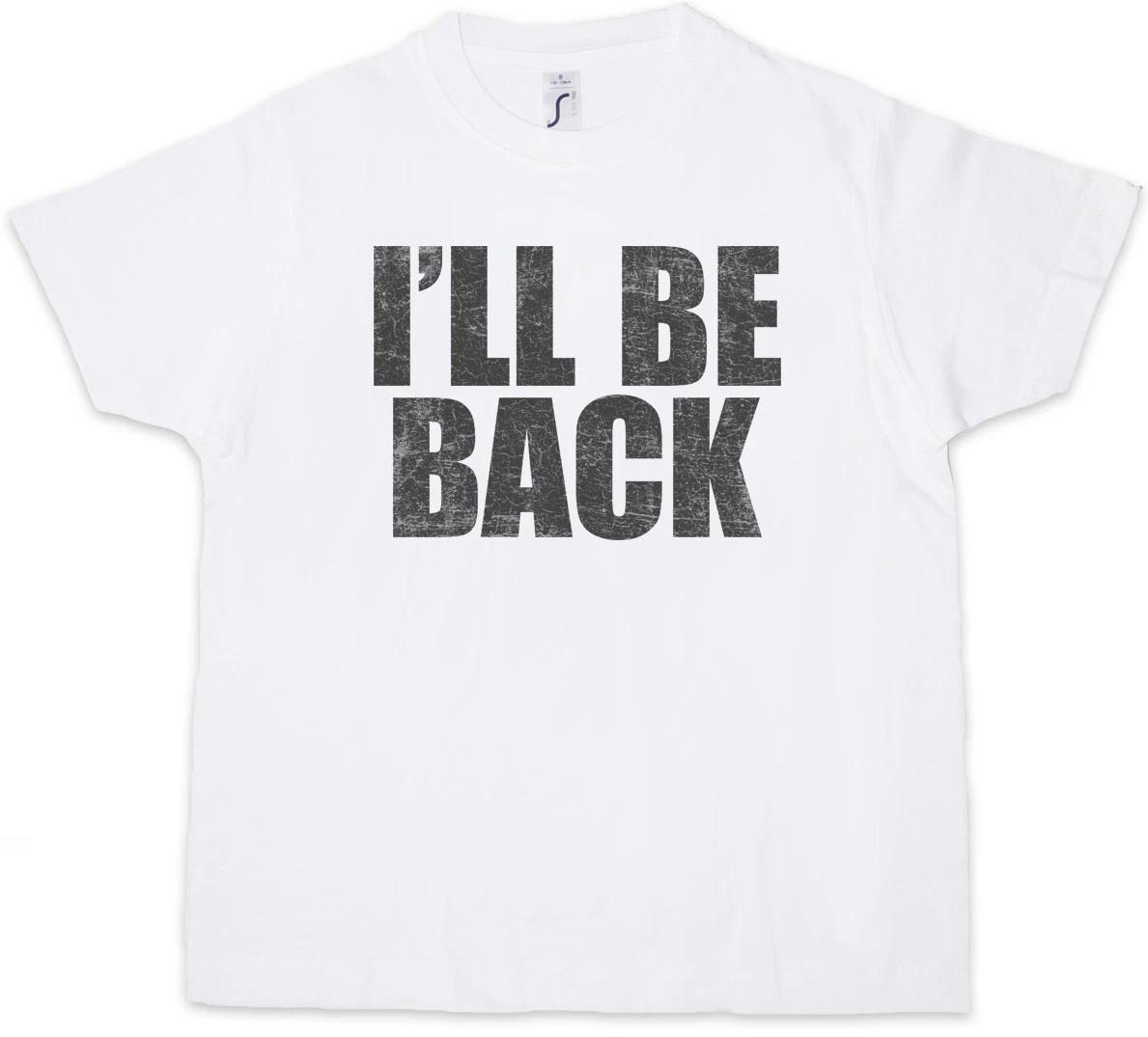 I ll Be Back Kids Boys T-Shirt Arnold Arnie Fun Schwarzenegger Terminator 150