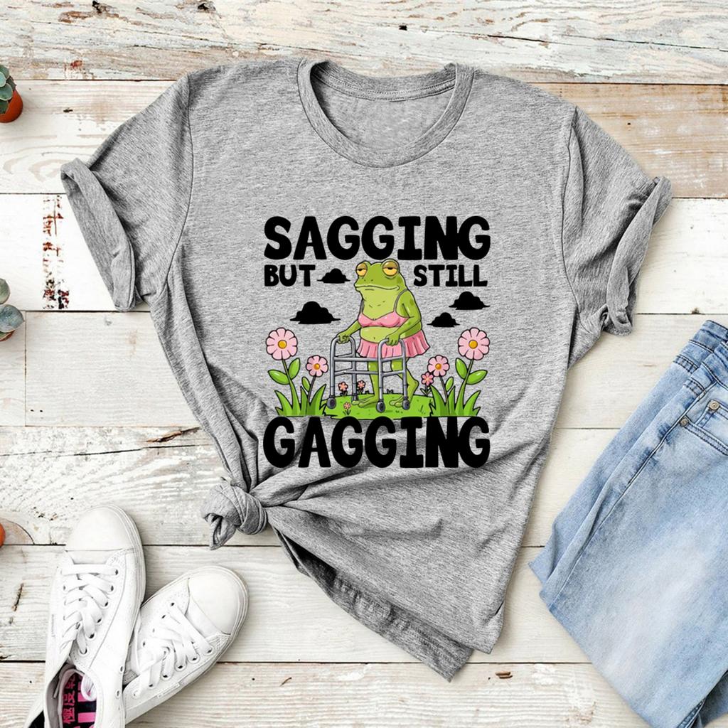Sagging But Still Gagging T-Shirt Funny Meme Tshirt Inappropriate Adult Humor Tee Women's Short Sleeve T-shirts Vintage T Shirt