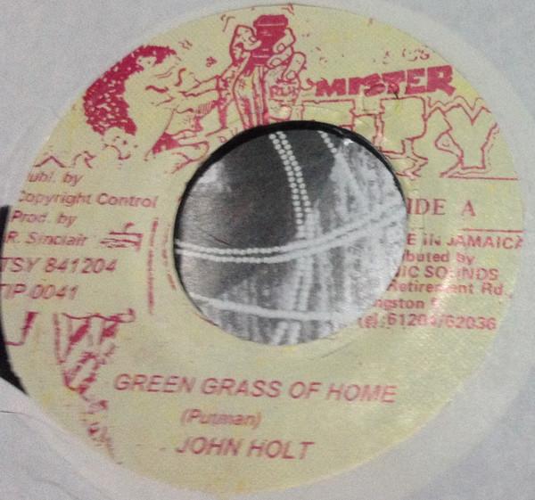 

7inch Record JOHN HOLT Green Grass Of Home TIP0041 Mister Tipsy Jamaica Reggae Ska Dub Used