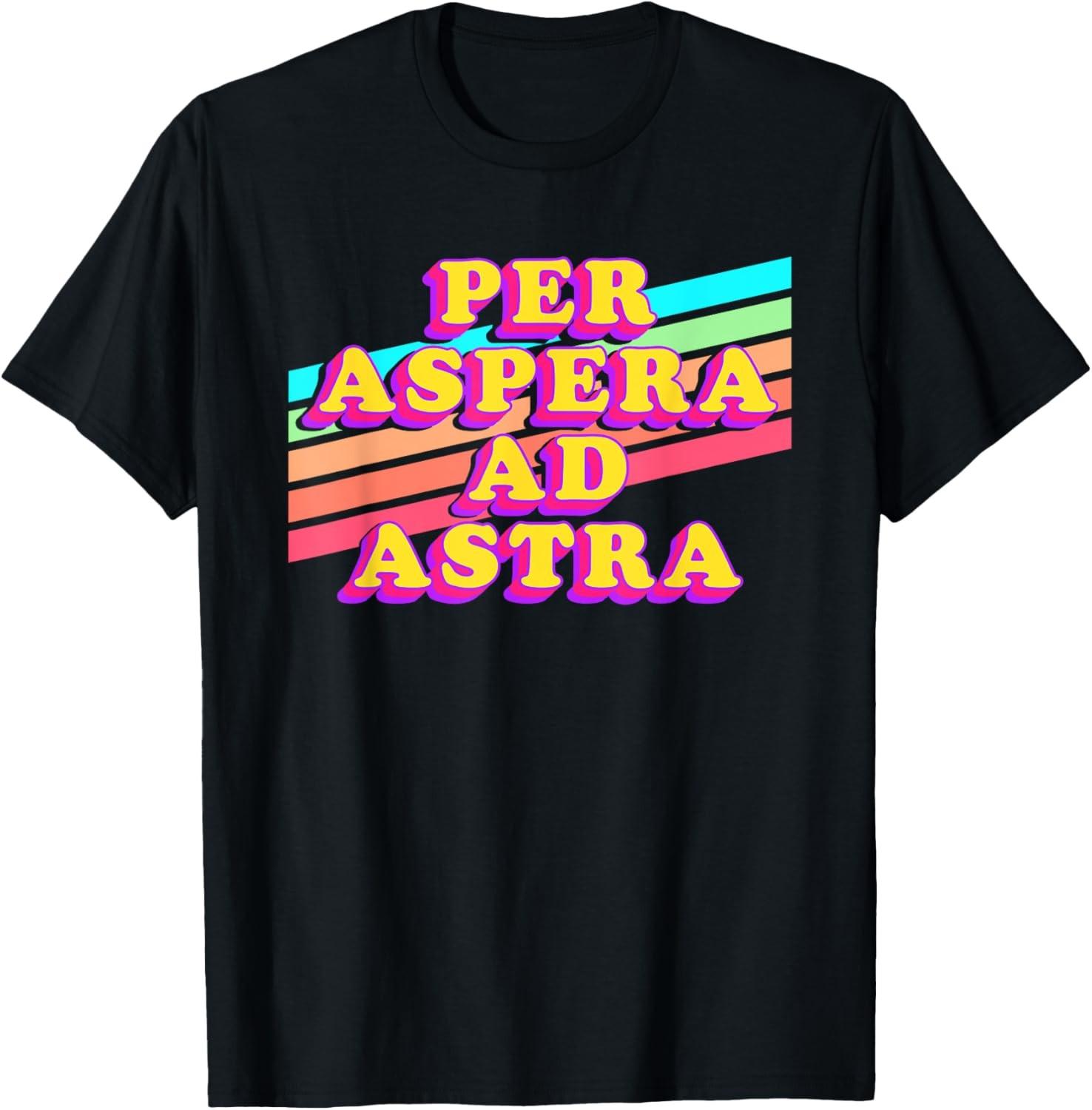 Per Aspera Ad Astra Latin Phrase Language Inspiration Saying T-Shirt S