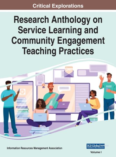 The Research Anthology On Service Learning and Community Engagement Teaching Practices, VOL 1 : 1 Book