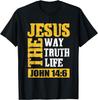 Jesus Christ The Way Truth Life Christian Bible John 14:6 T-Shirt