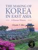 Kniha The Making of Korea In East Asia : A Korean History