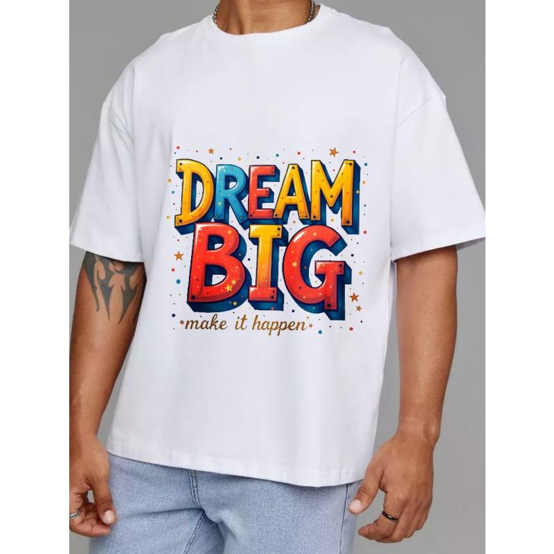 Dream Big T-Shirt Weiß Bunt Dream Big Make It Happen Grafikdruck für Freizeitkleidung und Motivationsoutfits