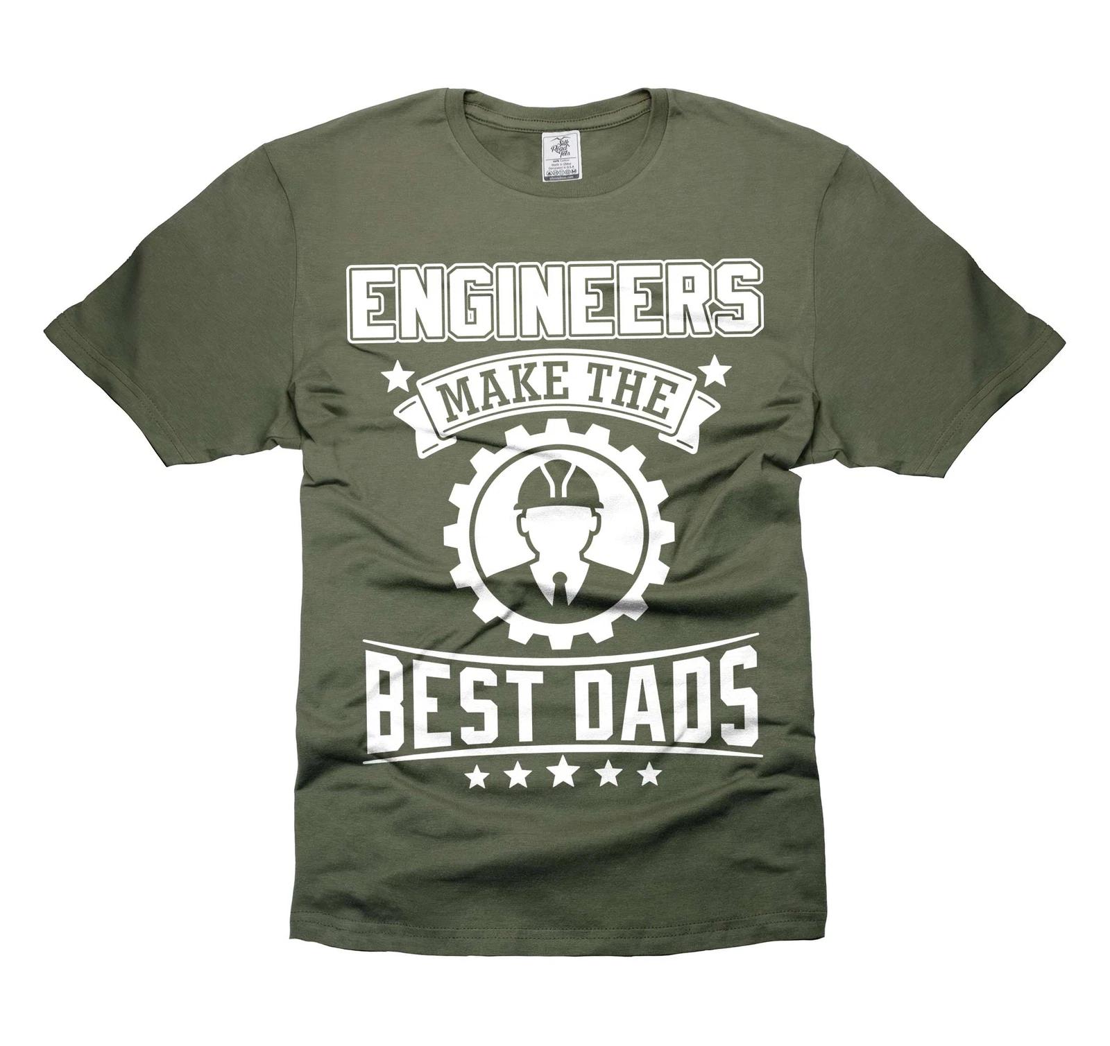 Engineers Make The Best Dads Shirt Engineer Dad Shirt Father s Day Gift Shirts S