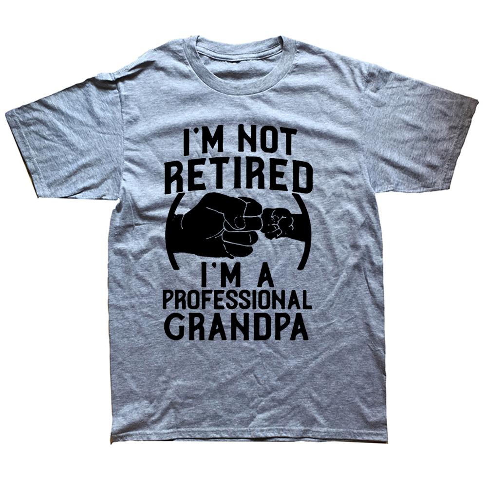 Im Not Retired Im A Professional Grandpa Idea Grandfather Gift New Tshirt Short Sleeve Cotton T Shirts