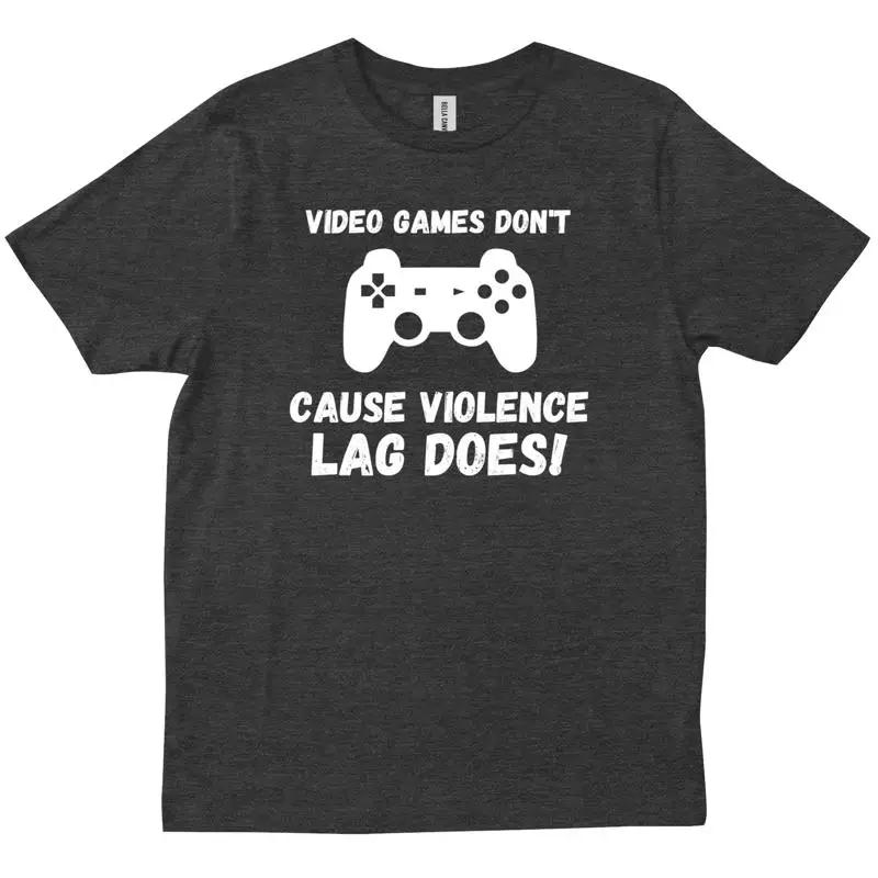 Video Games Don T Cause Violence Lag Does Funny Gamer Birthday Shirt