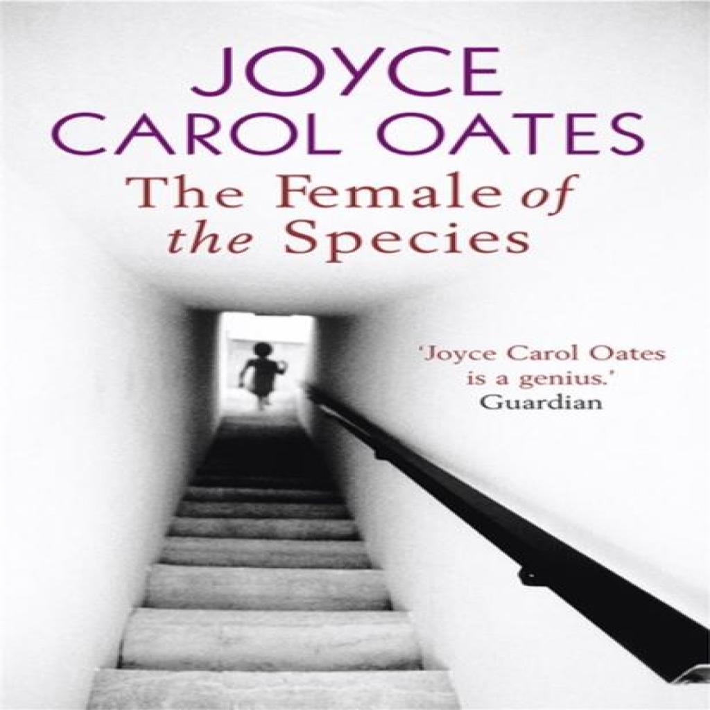 The Female of the Species by Joyce Carol Oates Paperback Book 9781847240361