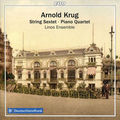 CD ARNOLD KRUG, LINOS ENSEMBLE - String Sextet / Piano Quartet 5550302 Cpo 2018 Europe Classical Used