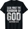 Bible Verse Seek First The Kingdom of GOD Christian T-Shirt