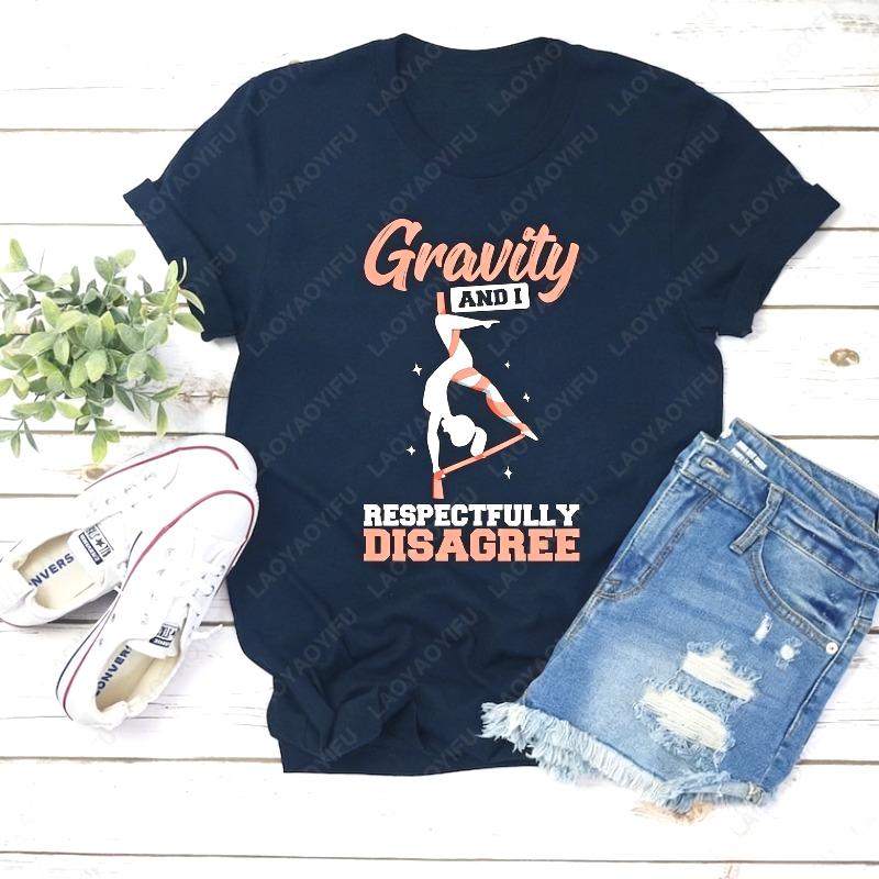 Funny Aerial Silk Adult Cotton Shirt Gravity Disagree Aerialist Gifts Fantasy Book Lover Oneck Printed Women Tops Ropa Mujer