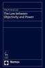 The The Law Between Objectivity and Power Book