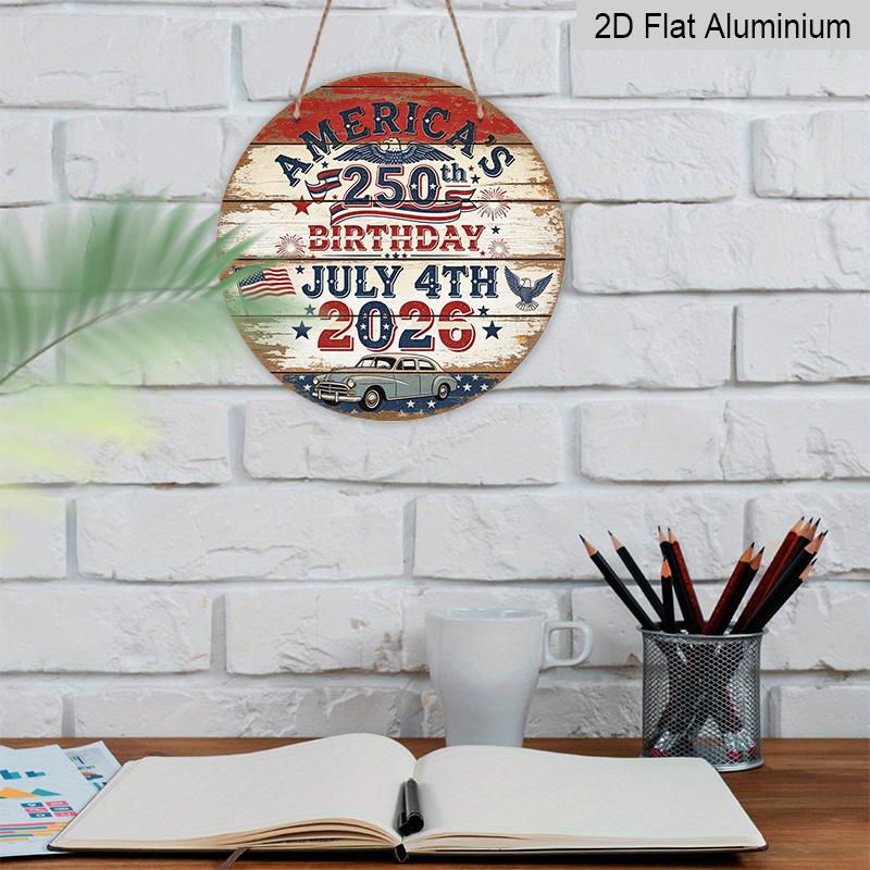 2D Flat, 1pc Round Aluminum America 250th Anniversary Sign, Rustic July 4th 2026 Patriotic Metal Wall Decor, Retro American Flag & Eagle Design