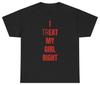I Treat Eat My Girl Right Tee T Shirt Funny Humor Tee