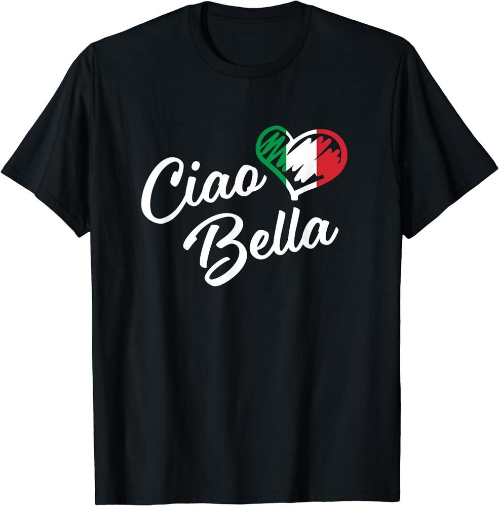 Ciao Bella Shirt  Italian Hello Beautiful Gift T Shirt Size S5XL Unisex T-Shirt M