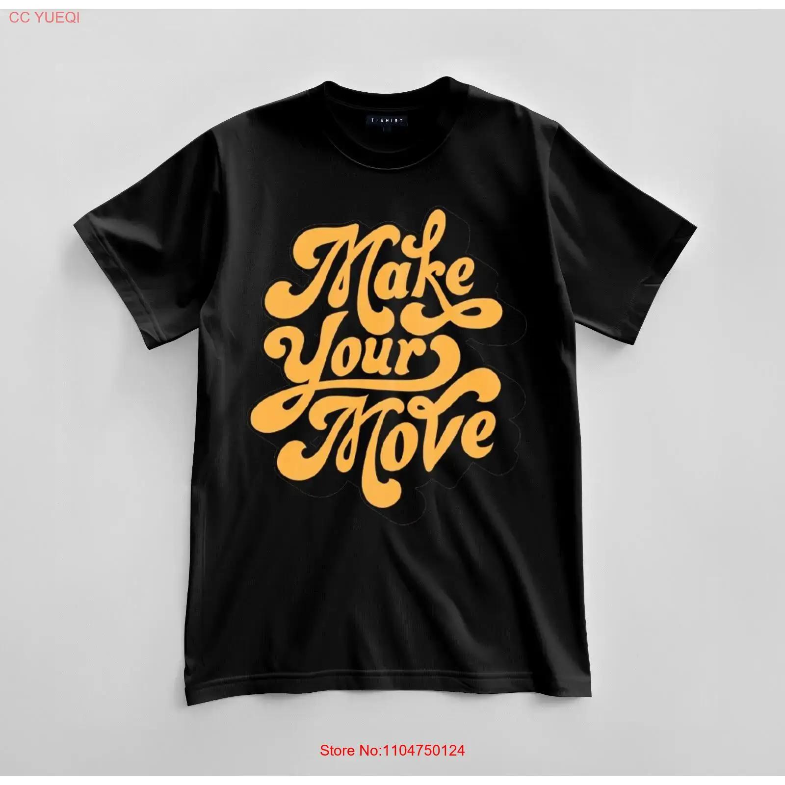 

Custom Make Your Move T shirt Design Jersey vintage Washed Stretched designer clothes Versatile Casual graphic fashion Unisex S разноцветный