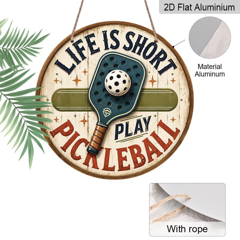 2D Flat 1pc, Aluminium Round Wall Hanging Decorative Plaques and Ornaments Sign, Vintage Life Is Short Play Pickleball Rustic Ornament, Single Paddle