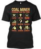 Coal Miner I Am More Than You Think TTshirt Made In the USA Size S To 5XL