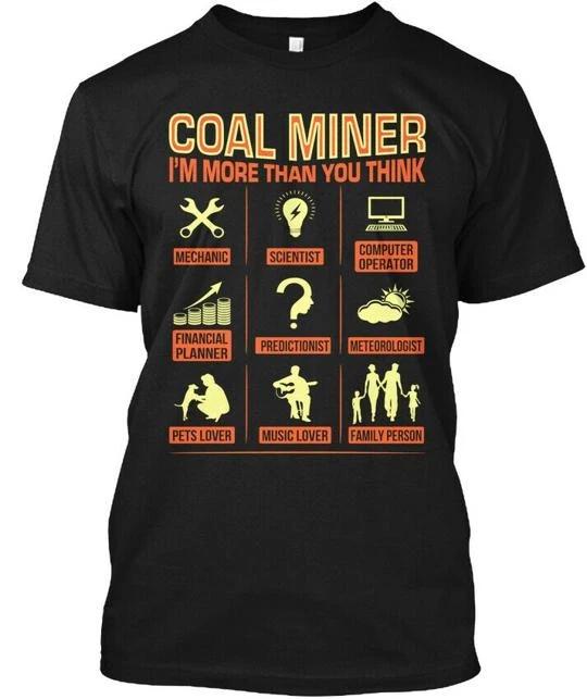 Coal Miner I Am More Than You Think TTshirt Made in the USA Size S to 5XL 3XL
