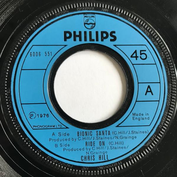 

7inch Record CHRIS HILL - Bionic Santa 6006551 Philips 1976 UK Pop Used
