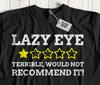 Unisex Funny Lazy Eye T-Shirt Amblyopia & Strabismus Surgery Gifts