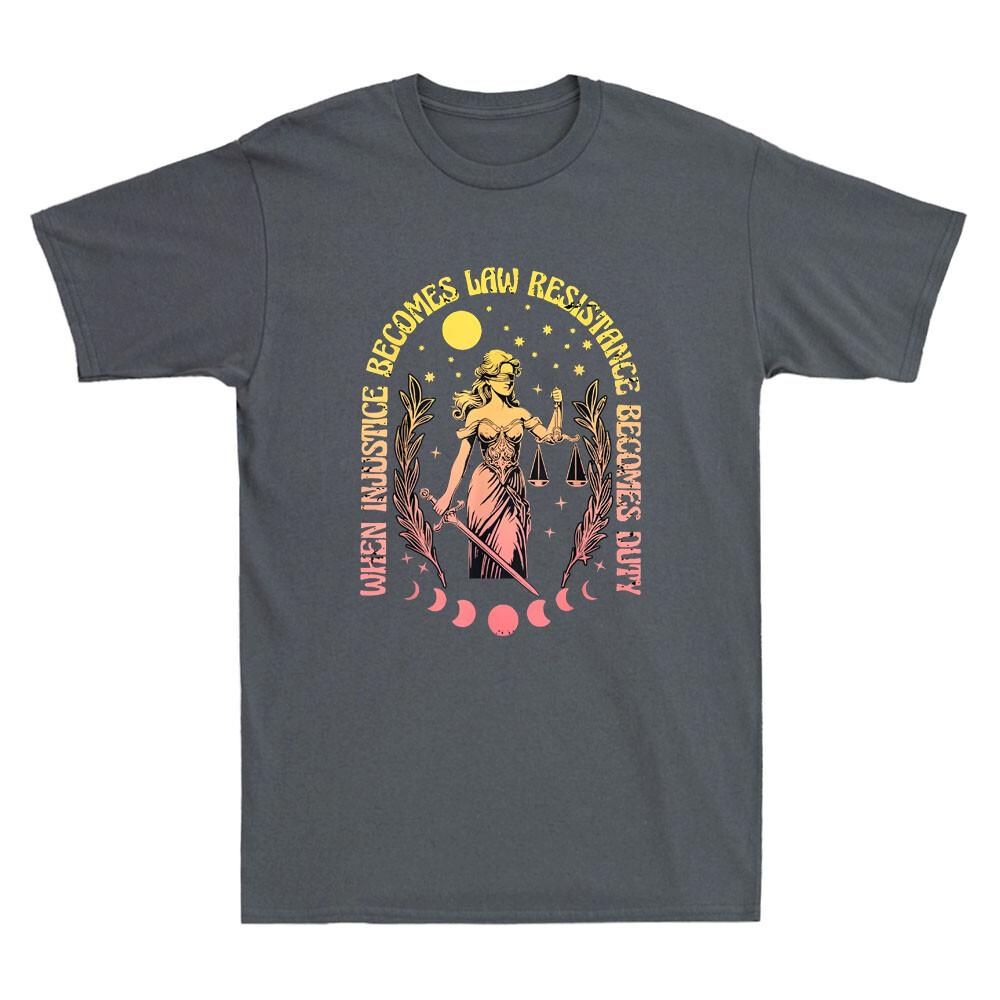 When Injustice Becomes Law Resistance Becomes Duty Funny Rbg Quote Unisexs Tshirt