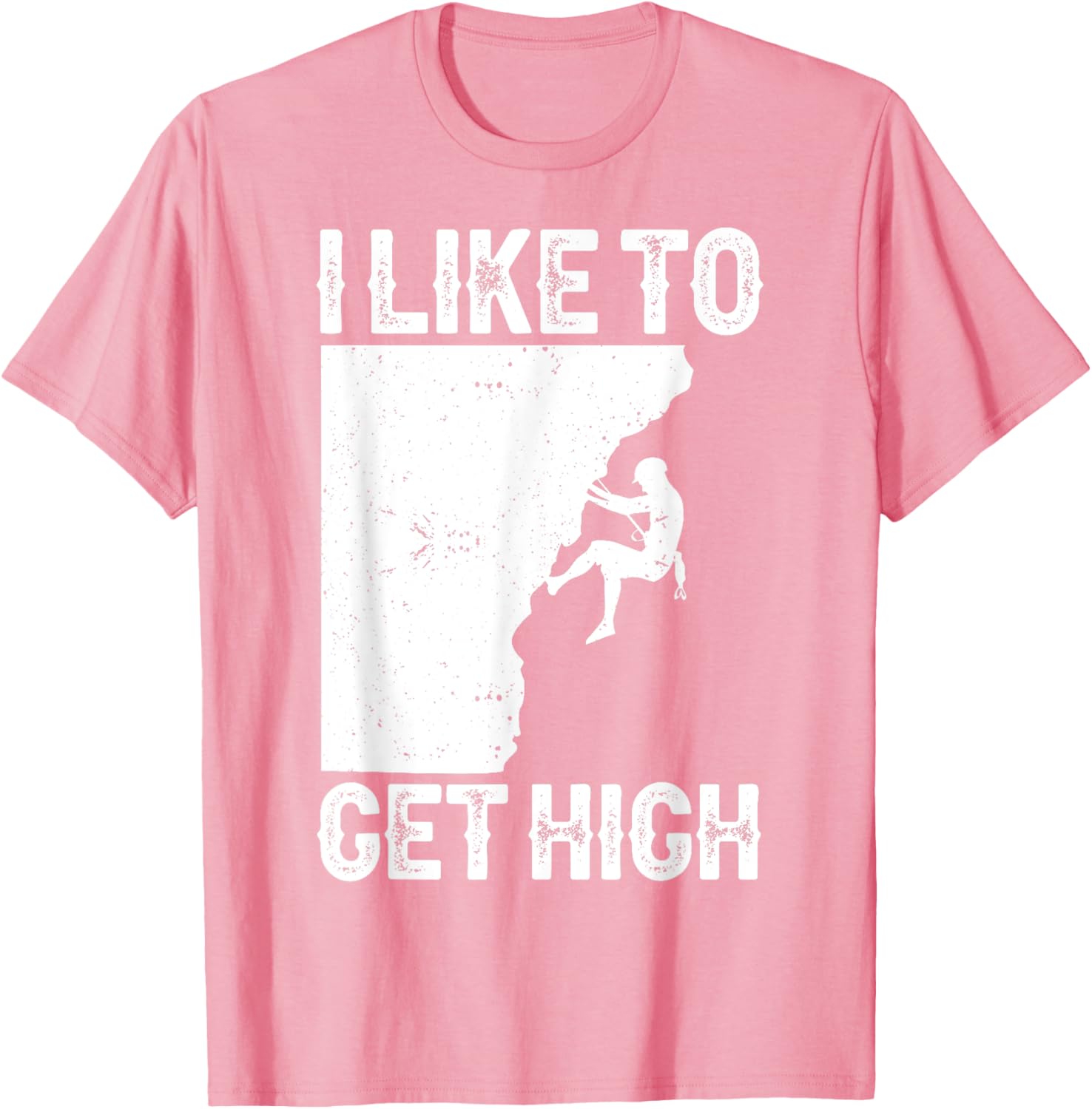 I Like To Get High Rock Climbing Graphic TShirt Men Women Cotton Sport Tee S