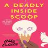 A Deadly Inside Scoop by Abby Collette Paperback Book 9780593099667