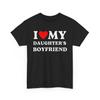 I Heart My Daughter's Boyfriend Tee, I Love My Daughter's Boyfriend T-Shirt, Funny Daughter's Boyfriend Shirt, Funny Daughter's Bf Gift Idea