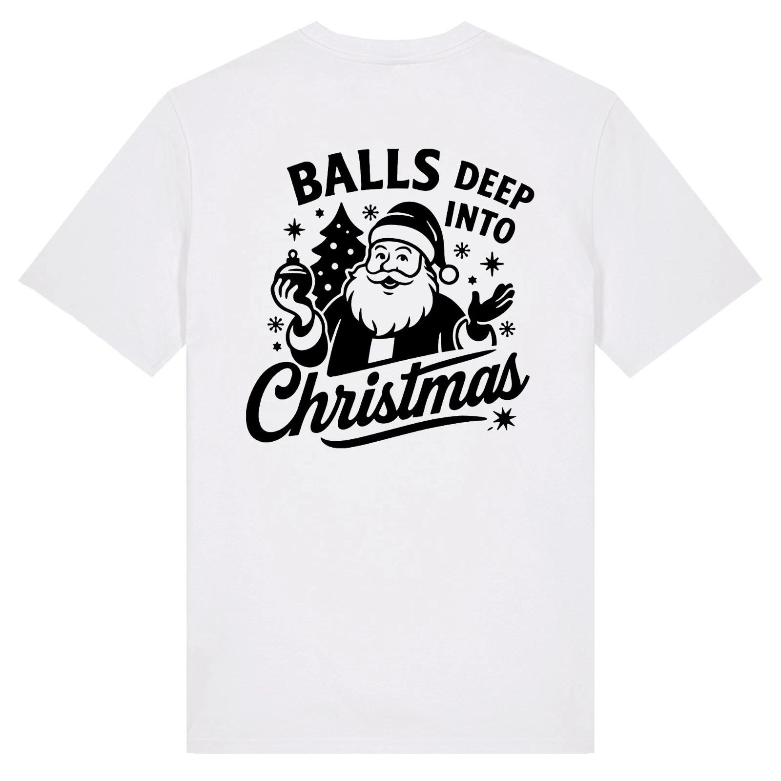 

Balls Deep Into Christmas - Unisex T-Shirt Festive Jolly Secret Santa Xmas Saint S