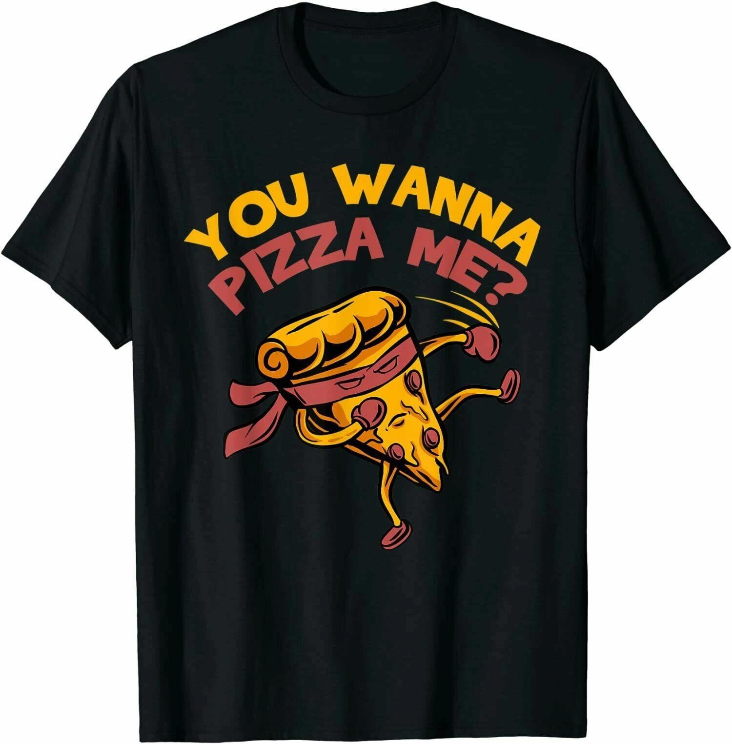 Men s and Women s T-shirts NEW LIMITED Funny You Wanna Pizza, Foods Lovers Premium Gift T-Shirt Size S-3XL XXL