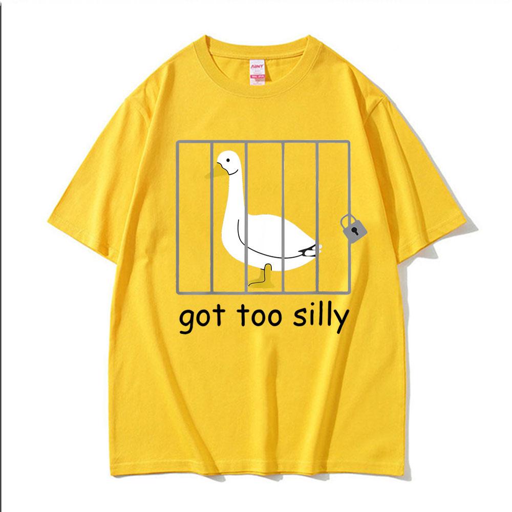 Funny Meme Illy Goose Attitude Got Too Silly T-shirt Men's Women Hot Sale Harajuku Fashion Vintage T-shirts Short Sleeve T Shirt