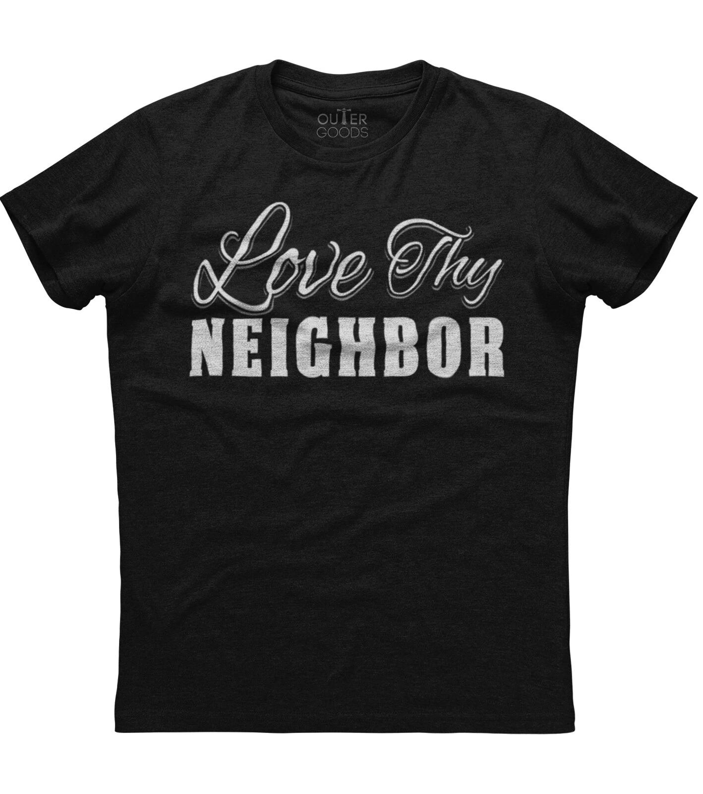 Love Thy Neighbor Short Sleeve Cool & Classy Unisex Black Cotton T-Shirt S