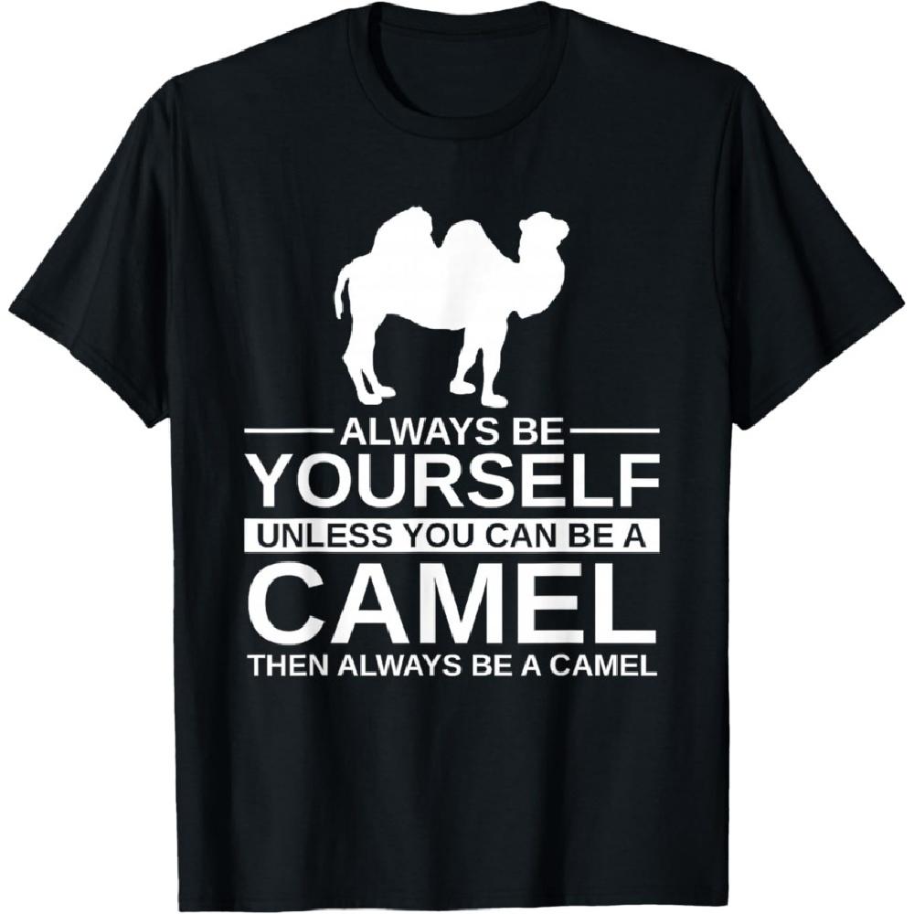 

Always Be Yourself Camel Gift For Men Women Calf Animal T-Shirt S