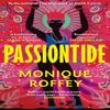 Passiontide by Monique Roffey Paperback Book 9781529925449